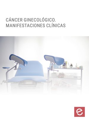 cover image of Cáncer ginecológico. Manifestaciones Clinicas